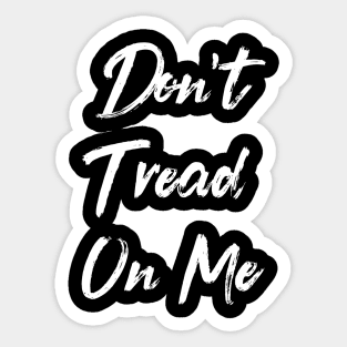 Don't Tread On Me Sticker